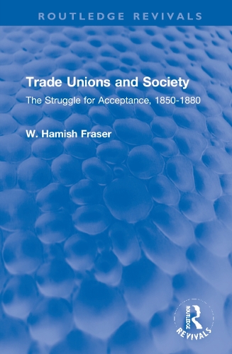 Бумажная книга «Trade Unions and Society: The Struggle for Acceptance, 1850-1880», автор Хэмиш Фрейзер - фото №1