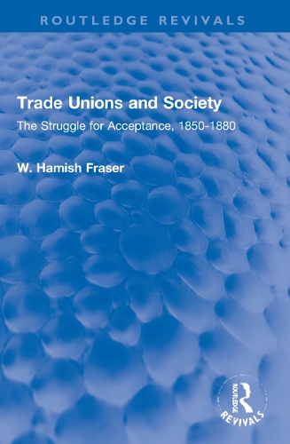 Бумажная книга «Trade Unions and Society: The Struggle for Acceptance, 1850-1880», автор Хэмиш Фрейзер - фото №1