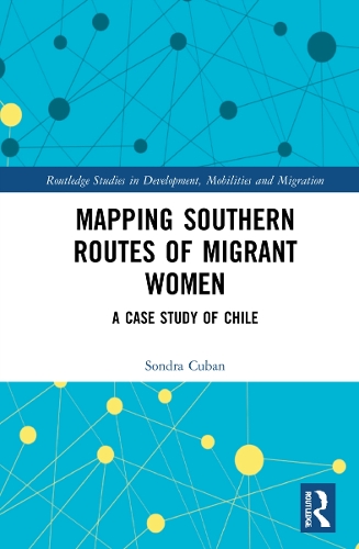 Паперова книга «Mapping Southern Routes of Migrant Women: A Case Study of Chile», автор Сондра Кубан - фото №1