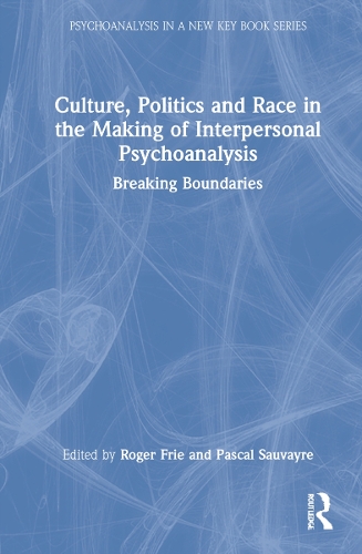 Бумажная книга «Culture, Politics and Race in the Making of Interpersonal Psychoanalysis: Breaking Boundaries» - фото №1