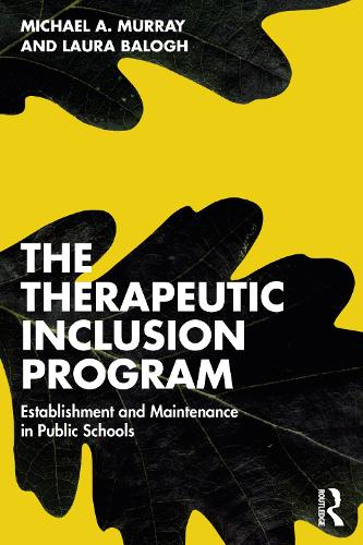 Паперова книга «The Therapeutic Inclusion Program: Establishment and Maintenance in Public Schools», авторів Лора Балог, Майкл А. Мюррей - фото №1