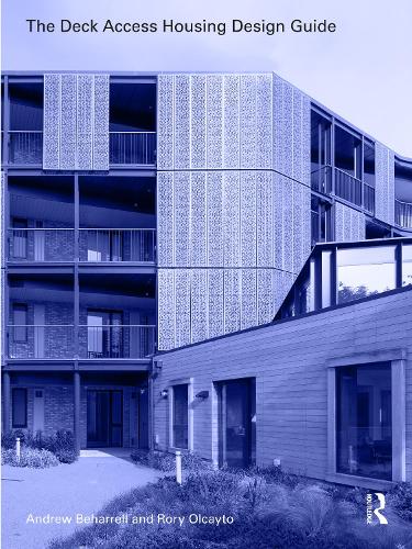 Бумажная книга «The Deck Access Housing Design Guide: A Return to Streets in the Sky», авторов Эндрю Бехаррел, Рори Олкайто - фото №1