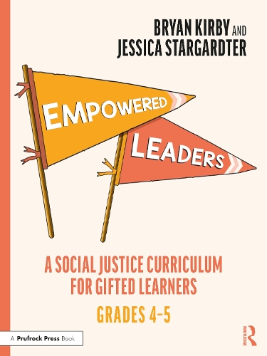 Паперова книга «Empowered Leaders: A Social Justice Curriculum for Gifted Learners, Grades 4-5», авторів Браян Кірбі, Джессіка Старгардтер - фото №1