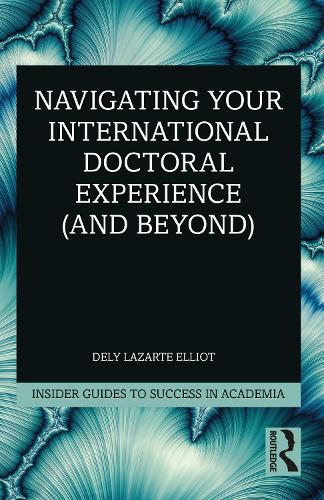 Бумажная книга «Navigating Your International Doctoral Experience (and Beyond)», автор Дели Лазарте Эллиот - фото №1