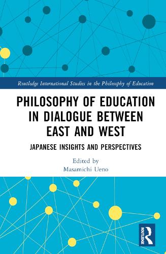 Паперова книга «Philosophy of Education in Dialogue between East and West: Japanese Insights and Perspectives» - фото №1