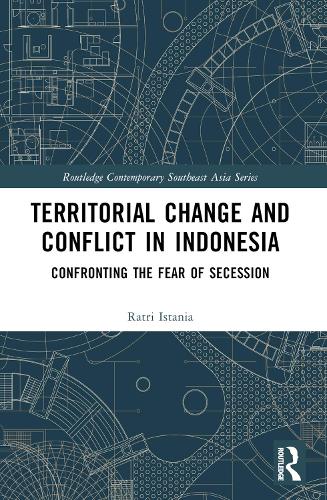Бумажная книга «Territorial Change and Conflict in Indonesia: Confronting the Fear of Secession», автор Ратри Истания - фото №1