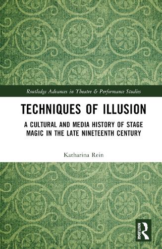 Бумажная книга «Techniques of Illusion: A Cultural and Media History of Stage Magic in the Late Nineteenth Century» - фото №1