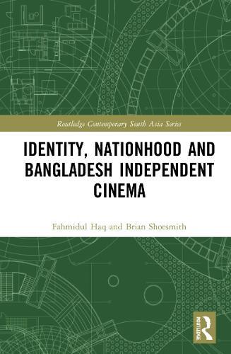 Бумажная книга «Identity, Nationhood and Bangladesh Independent Cinema», авторов Брайан Шусмит, Фахмидул Хак - фото №1
