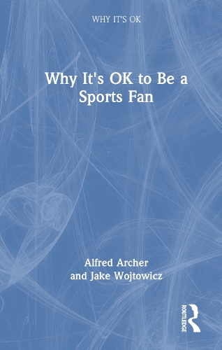 Бумажная книга «Why It's OK to Be a Sports Fan», авторов Альфред Арчер, Джейк Войтович - фото №1