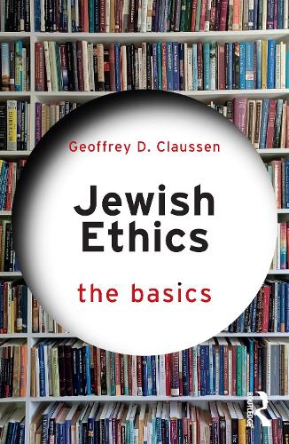 Бумажная книга «Jewish Ethics: The Basics», автор Джеффри Д. Клауссен - фото №1