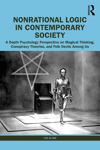 Паперова книга «Nonrational Logic in Contemporary Society: A Depth Psychology Perspective on Magical Thinking, Conspiracy Theories and Folk Devils Among Us», автор Джим Клайн - фото №1