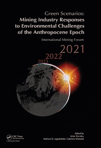 Бумажная книга «Green Scenarios: Mining Industry Responses to Environmental Challenges of the Anthropocene Epoch: International Mining Forum 2021» - фото №1
