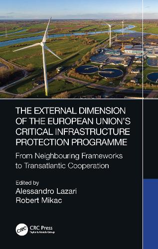 Паперова книга «The External Dimension of the European Union’s Critical Infrastructure Protection Programme: From Neighbouring Frameworks to Transatlantic Cooperation» - фото №1
