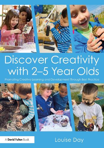 Бумажная книга «Discover Creativity with 2-5 Year Olds: Promoting Creative Learning and Development Through Best Practice», автор Луиза Дэй - фото №1
