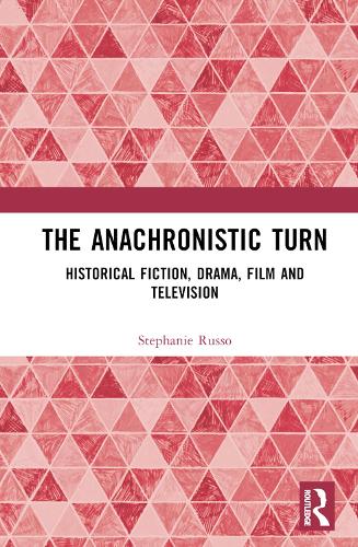 Бумажная книга «The Anachronistic Turn: Historical Fiction, Drama, Film and Television», автор Стефани Руссо - фото №1