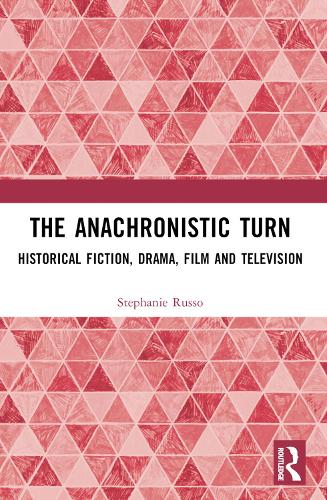 Бумажная книга «The Anachronistic Turn: Historical Fiction, Drama, Film and Television», автор Стефани Руссо - фото №1