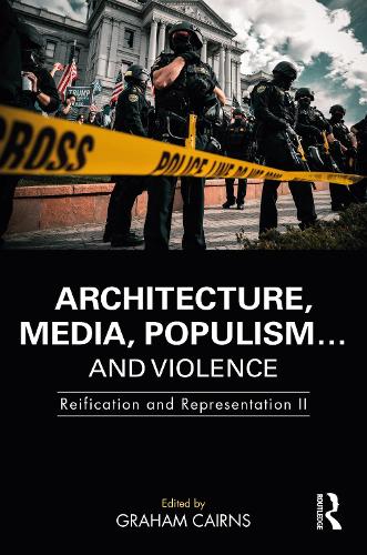 Бумажная книга «Architecture, Media, Populism… and Violence: Reification and Representation II» - фото №1