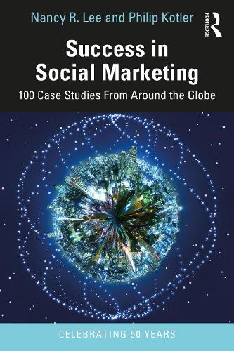 Бумажная книга «Success in Social Marketing: 100 Case Studies From Around the Globe», авторов Нэнси Р. Ли, Филип Котлер - фото №1
