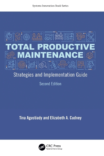 [object Object] «Total Productive Maintenance: Strategies and Implementation Guide», авторів Елізабет А. Кадні, Тіна Агустіаді - фото №1