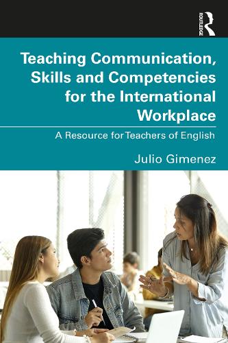 [object Object] «Teaching Communication, Skills and Competencies for the International Workplace: A Resource for Teachers of English», автор Хуліо Гіменес - фото №1