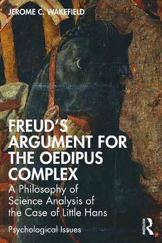 Бумажная книга «Freud's Argument for the Oedipus Complex: A Philosophy of Science Analysis of the Case of Little Hans», автор Джером К. Уэйкфилд - фото №1