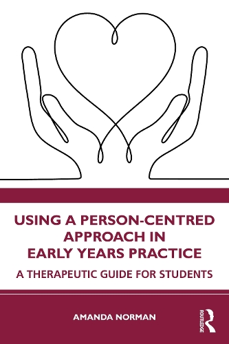 Паперова книга «Using a Person-Centred Approach in Early Years Practice: A Therapeutic Guide for Students», автор Аманда Норман - фото №1