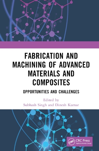 Бумажная книга «Fabrication and Machining of Advanced Materials and Composites: Opportunities and Challenges» - фото №1