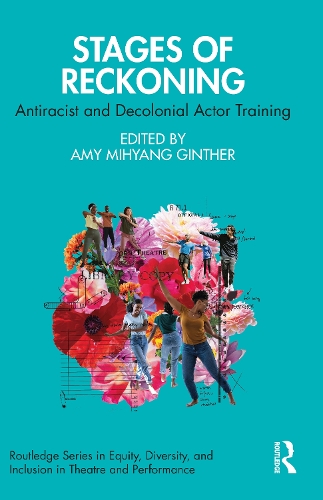 Паперова книга «Stages of Reckoning: Antiracist and Decolonial Actor Training» - фото №1