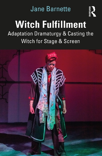 Паперова книга «Witch Fulfillment: Adaptation Dramaturgy and Casting the Witch for Stage and Screen», автор Джейн Барнетт - фото №1