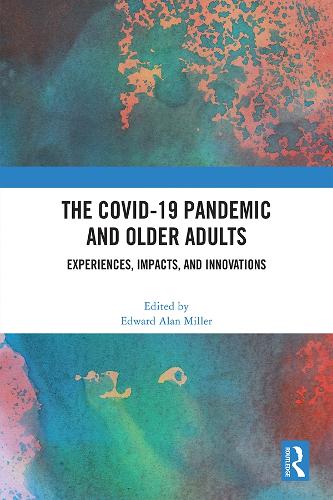 Бумажная книга «The COVID-19 Pandemic and Older Adults: Experiences, Impacts, and Innovations» - фото №1