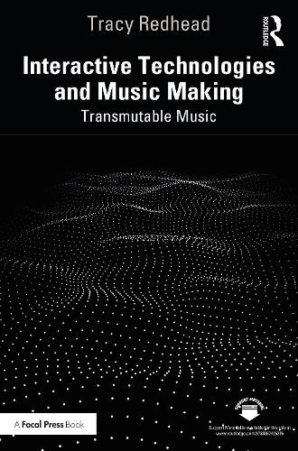 Бумажная книга «Interactive Technologies and Music Making: Transmutable Music», автор Трейси Редхед - фото №1