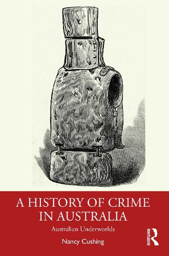 Бумажная книга «A History of Crime in Australia: Australian Underworlds», автор Нэнси Кушинг - фото №1