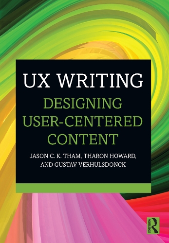 Паперова книга «UX Writing: Designing User-Centered Content», авторів Густав Верхульсдонк, Джейсон К.К. Тем, Тарон Говард - фото №1
