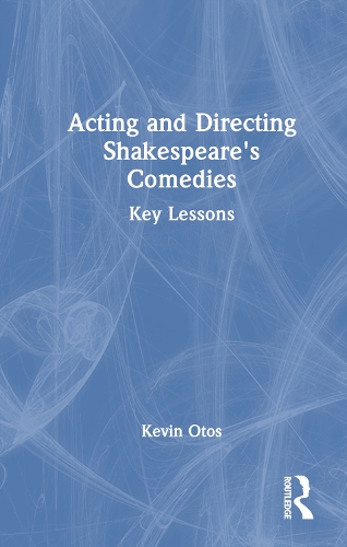 Паперова книга «Acting and Directing Shakespeare's Comedies: Key Lessons», автор Кевін Отос - фото №1