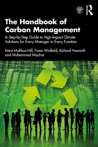 Бумажная книга «The Handbook of Carbon Management: A Step-by-Step Guide to High-Impact Climate Solutions for Every Manager in Every Function», авторов Фиона Уинфилд, Мухаммад Мажар, Петра Молтан-Хилл, Ричард Ховарт - фото №1