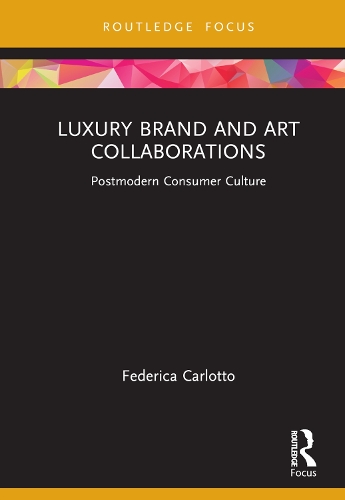 Паперова книга «Luxury Brand and Art Collaborations: Postmodern Consumer Culture», автор Федеріка Карлотто - фото №1