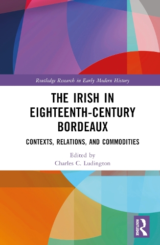 Бумажная книга «The Irish in Eighteenth-Century Bordeaux: Contexts, Relations, and Commodities» - фото №1