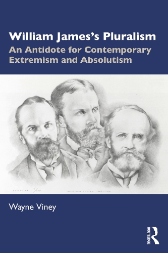 Паперова книга «William James’s Pluralism: An Antidote for Contemporary Extremism and Absolutism», автор Вейн Вайні - фото №1