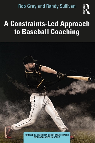 [object Object] «A Constraints-Led Approach to Baseball Coaching», авторов Рэнди Салливан, Роб Грей - фото №1