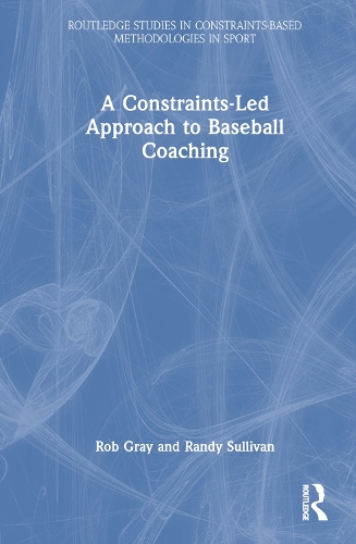Паперова книга «A Constraints-Led Approach to Baseball Coaching», авторів Ренді Салліван, Роб Грей - фото №1