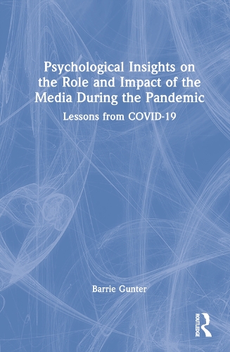 Бумажная книга «Psychological Insights on the Role and Impact of the Media During the Pandemic: Lessons from COVID-19», автор Барри Гюнтер - фото №1