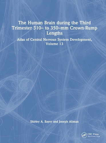 [object Object] «The Human Brain during the Third Trimester 310– to 350–mm Crown-Rump Lengths: Atlas of Central Nervous System Development, Volume 13», авторов Джозеф Альтман, Ширли А. Байер - фото №1