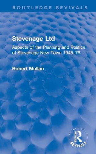 Бумажная книга «Stevenage Ltd: Aspects of the Planning and Politics of Stevenage New Town 1945-78», автор Роберт Муллан - фото №1
