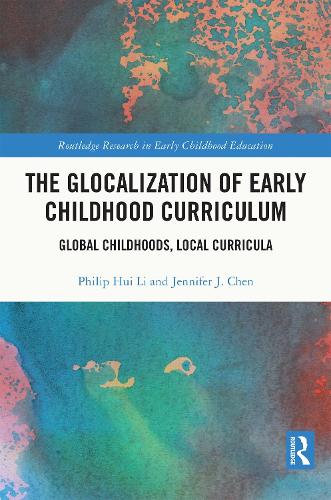 Паперова книга «The Glocalization of Early Childhood Curriculum: Global Childhoods, Local Curricula», авторів Дженніфер Дж. Чен, Філіп Хуей Лі - фото №1