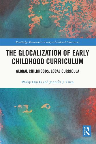 Бумажная книга «The Glocalization of Early Childhood Curriculum: Global Childhoods, Local Curricula», авторов Дженнифер Дж. Чен, Филип Хуэй Ли - фото №1