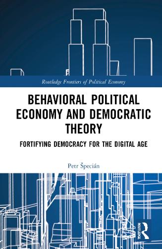 Бумажная книга «Behavioral Political Economy and Democratic Theory: Fortifying Democracy for the Digital Age», автор Петр Шпециан - фото №1