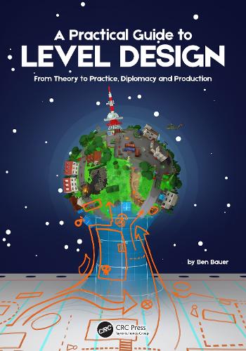 [object Object] «A Practical Guide to Level Design: From Theory to Practice, Diplomacy and Production», автор Бенджамін Бауер - фото №1