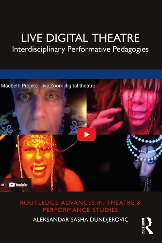 Бумажная книга «Live Digital Theatre: Interdisciplinary Performative Pedagogies», автор Александр Саша Дунджерович - фото №1