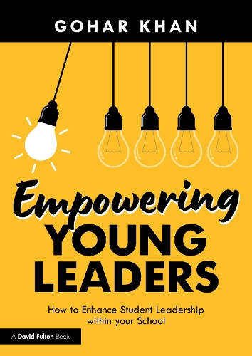 Паперова книга «Empowering Young Leaders: How your Culture and Ethos can Enhance Student Leadership within your School», автор Гохар Хан - фото №1