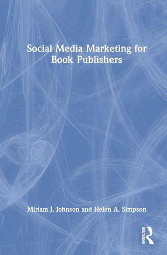 Бумажная книга «Social Media Marketing for Book Publishers», авторов Хелен А. Симпсон, Мириам Дж. Джонсон - фото №1